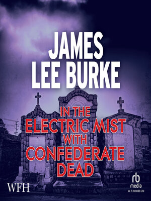 cover image of In the Electric Mist with Confederate Dead